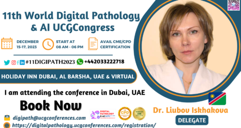 Dr. Liubov Iskhakova_Delegate_ 11th World Digital Pathology & AI UCGCongress