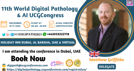 Matthew Griffiths_Delegate_ 11th World Digital Pathology & AI UCGCongress