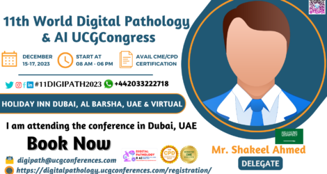 Mr. Shakeel Ahmed_Delegate_ 11th World Digital Pathology & AI UCGCongress